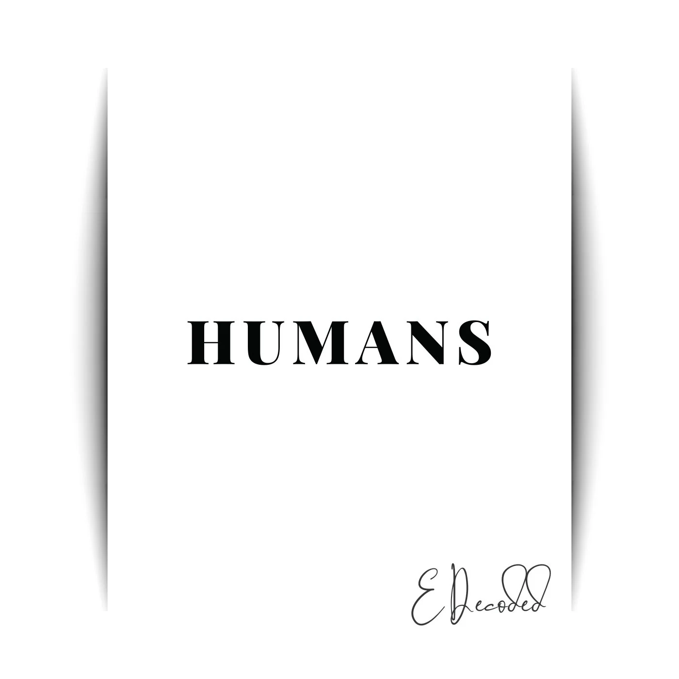 Humans by EDecoded