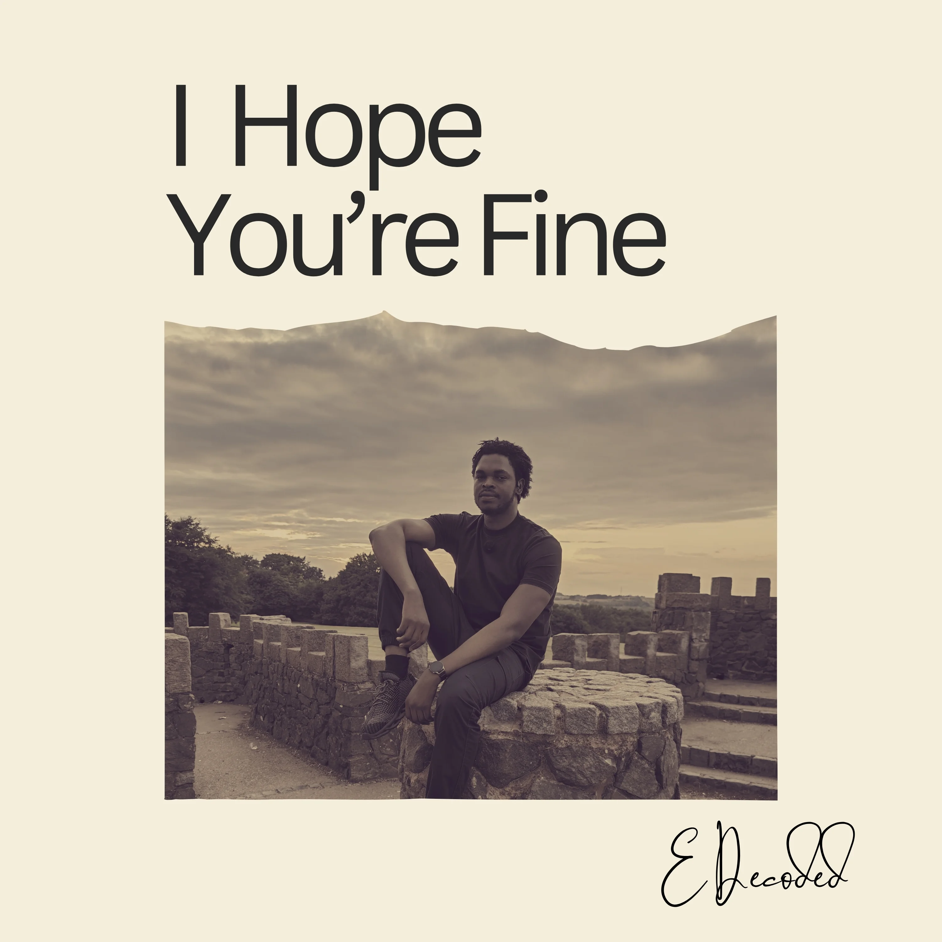I Hope You're Fine by EDecoded